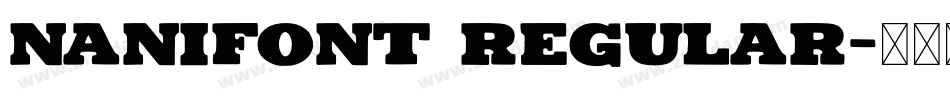 nanifont regular字体转换